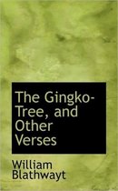 The Gingko-Tree, and Other Verses