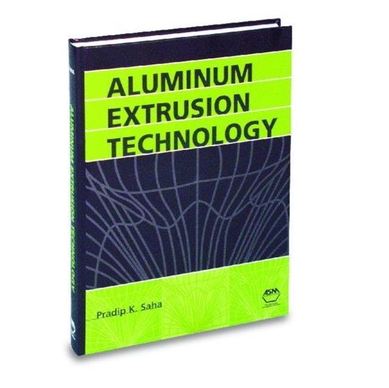 Aluminum Extrusion Technology 9780871706447 P Saha Boeken