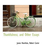 Thankfulness; And Other Essays