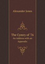 The Cymry of '76 An Address with an Appendix