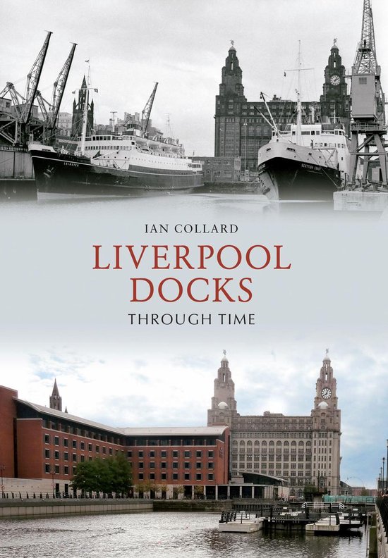 Through Time - Liverpool Docks Through Time - cover