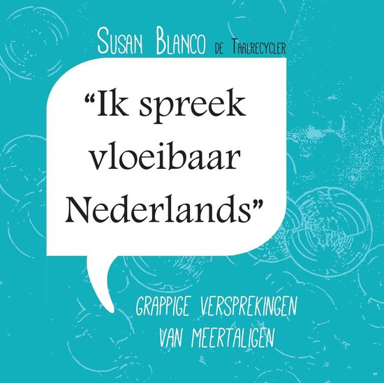 Ik spreek vloeibaar Nederlands - Susan Blanco | Stml-tunisie.org