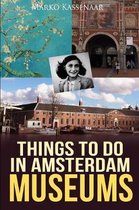 Amsterdam Museum Guides- Things to do in Amsterdam