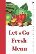 Let's Go Fresh Menu