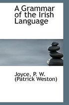 A Grammar of the Irish Language