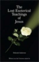 The Lost Esoterical Teachings of Jesus