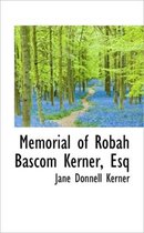 Memorial of Robah BASCOM Kerner, Esq