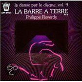 La Danse Par Le Disque Vol 9 - La Barre a Terre 2/ Reverdy