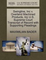 Swingline, Inc V. Overland Machined Products, Inc U.S. Supreme Court Transcript of Record with Supporting Pleadings