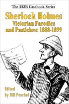 223B Casebook Series 1 - Sherlock Holmes Victorian Parodies and Pastiches: 1888-1899