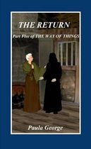 The Way of Things - Part Five, The Return