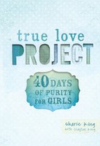 True Love Project - 40 Days of Purity for Girls
