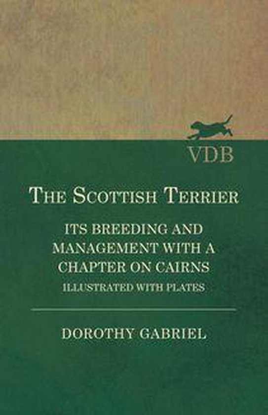 The Scottish Terrier - It's Breeding and Management With a C ... - cover