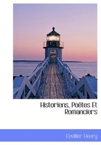 Historiens, Po Tes Et Romanciers