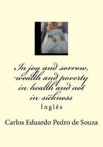 In joy and sorrow, wealth and poverty in health and not in sickness