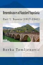 Remembrances of Vanished Yugoslavia: Part 1