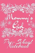 Mommy' s Girl Pre-School Notebook