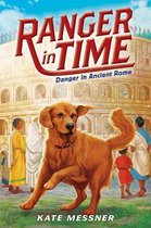 Danger in Ancient Rome (Ranger in Time #2)