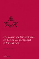 Quellen und Darstellungen zur europäischen Freimaurerei - Freimaurer und Geheimbünde im 19. und 20. Jahrhundert in Mitteleuropa
