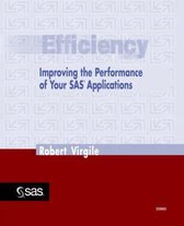 Efficiency, Improving the Performance of Your SAS Applications