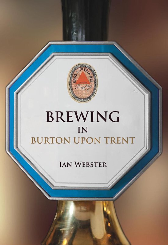 Brewing - Brewing in Burton-upon-Trent - cover