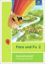 Fara und Fu 2. Spracharbeitsheft. Schulausgangsschrift