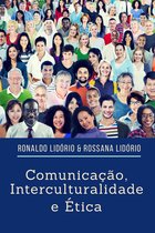 Comunicação, Interculturalidade E Ética