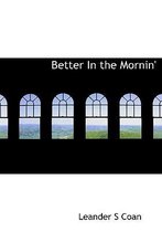 Better in the Mornin'