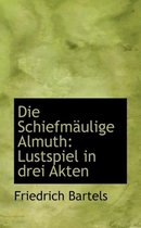 Die Schiefm Ulige Almuth