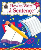 How to Write a Sentence, Grades 3-5