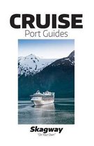 Cruise Port Guides - Skagway