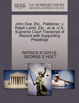 John Doe, Etc., Petitioner, V. Ralph Lamb, Etc., et al. U.S. Supreme Court Transcript of Record with Supporting Pleadings