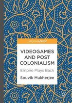 Videogames and Postcolonialism: Empire Plays Back