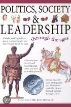 Politics, Society And Leadership Through The Ages