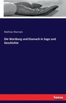 Die Wartburg und Eisenach in Sage und Geschichte