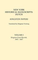 New York Historical Manuscripts: Dutch. Kingston Papers. In two volumes. Volume I