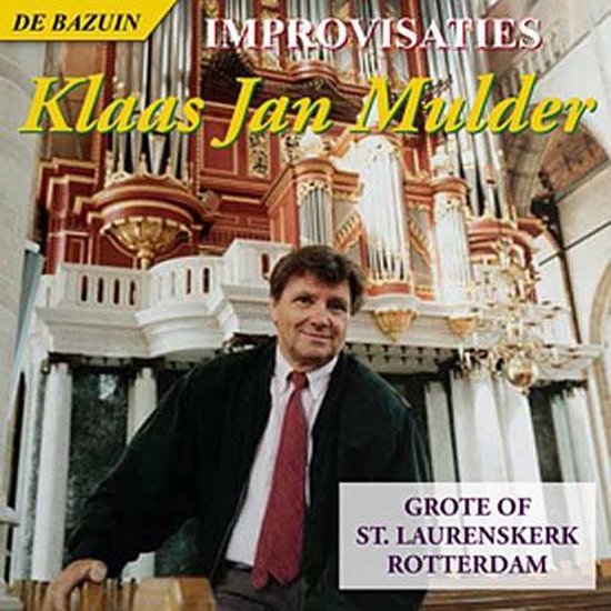 Foto: Improvisaties klaas jan mulder orgel laurenskerk rotterdam cd christelijk orgel bewerkingen geliefde geestelijke liederen psalmen klassiek religieus