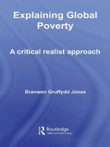 Routledge Studies in Critical Realism - Explaining Global Poverty