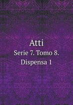 Atti Serie 7. Tomo 8. Dispensa 1