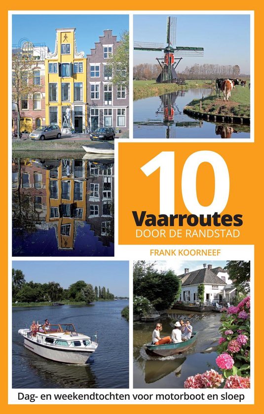 Boek: 10 vaarroutes door de Randstad, geschreven door Frank Koorneef