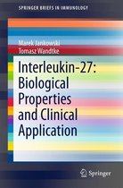 SpringerBriefs in Immunology - Interleukin-27: Biological Properties and Clinical Application