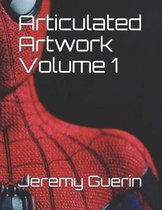 Articulated Artwork Volume 1