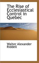 The Rise of Ecclesiastical Control in Quebec