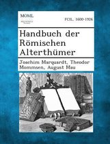 Handbuch Der Romischen Alterthumer