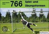 766 Spiel- und Übungsformen für den Fußball-Torhüter