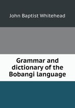 Grammar and dictionary of the Bobangi language