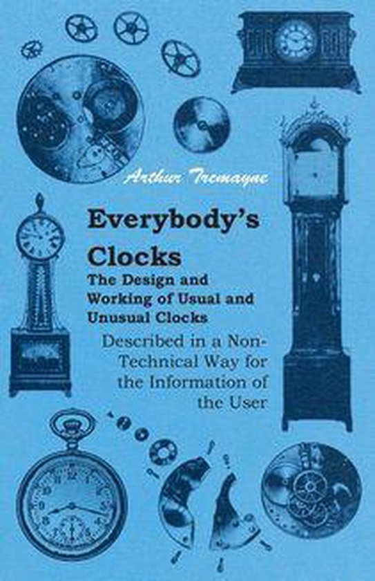 Everybody's Clocks - The Design and Working of Usual and Unu ... - cover