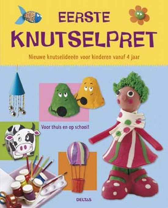 Boek 'Eerste Knutselpret' met knutselideeën voor kinderen vanaf 4 jaar, o.a. een koe, luchballon, en poppetjes.