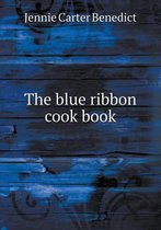 The Blue Ribbon Cook Book