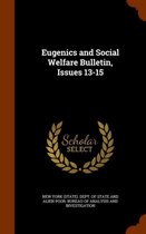 Eugenics and Social Welfare Bulletin, Issues 13-15